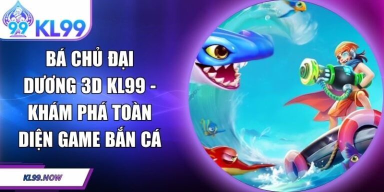 Bá Chủ Đại Dương 3D KL99