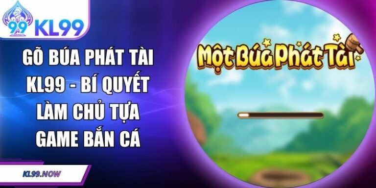 Gõ Búa Phát Tài KL99