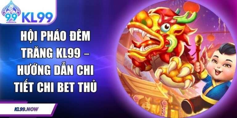Hội Pháo Đêm Trăng KL99