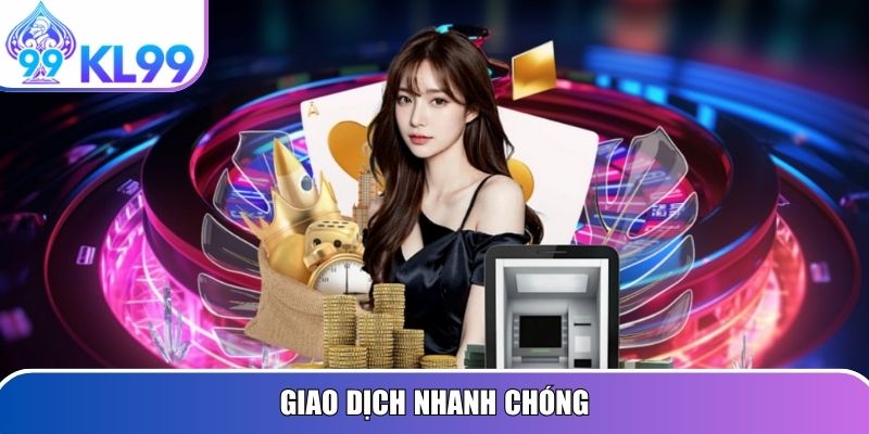 Giao dịch nhanh chóng