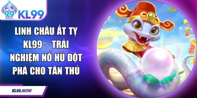 Linh Châu Ất Tỵ KL99