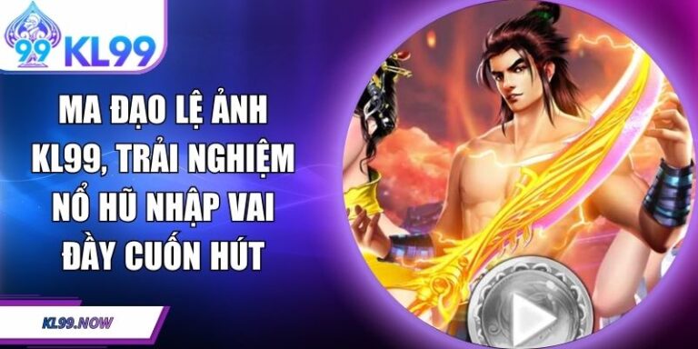 Ma Đạo Lệ Ảnh KL99