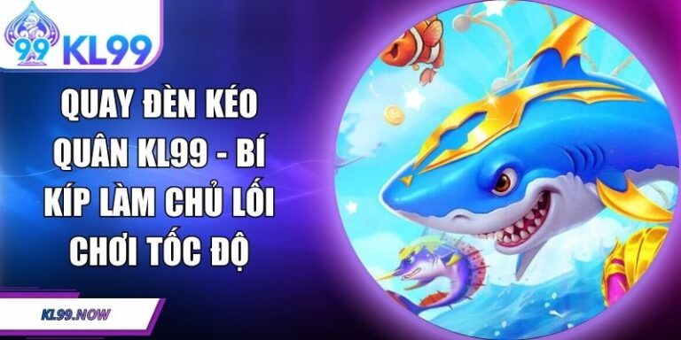 Quay Đèn Kéo Quân KL99