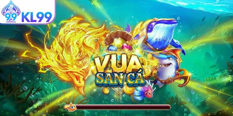Tổng quan game bắn cá Vua Săn Cá KL99
